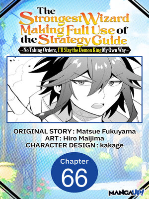 cover image of The Strongest Wizard Making Full Use of the Strategy Guide -No Taking Orders, I'll Slay the Demon King My Own Way, Chapter 66